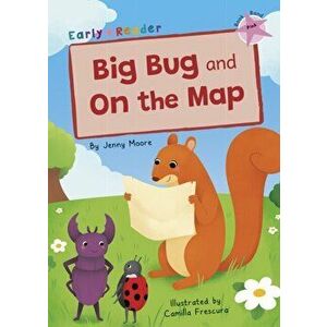 Big Bug and On the Map. (Pink Early Reader), Paperback - Jenny Moore imagine