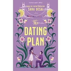 The Dating Plan. the one you saw on TikTok! The fake dating rom-com you need, Paperback - Sara Desai imagine