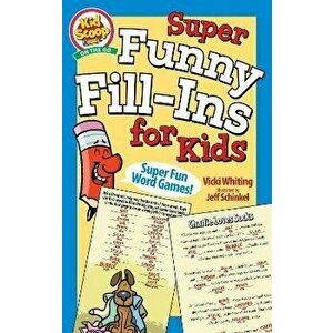 Super Funny Fill-Ins for Kids, Paperback - Vicki Whiting imagine