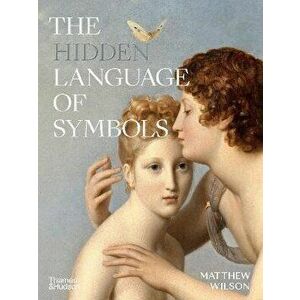 The Hidden Language of Symbols, Hardback - Matthew Wilson imagine