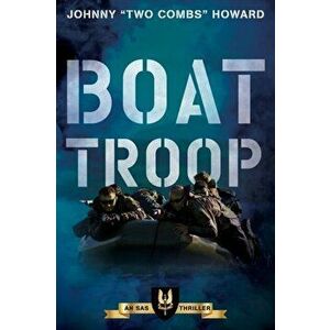 Boat Troop. An SAS Thriller, Paperback - Johnny Two Combs Howard imagine