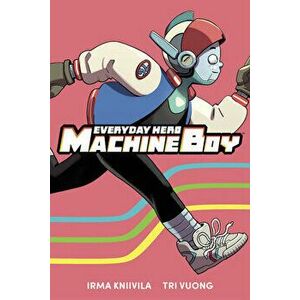 Everyday Hero Machine Boy, Paperback - Tri Vuong imagine