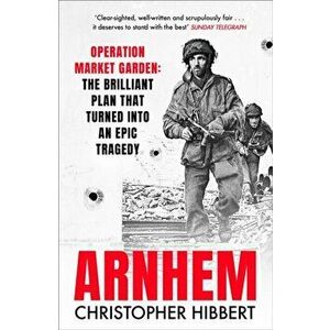 Arnhem, Paperback - Christopher Hibbert imagine