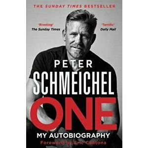 One: My Autobiography. The Sunday Times bestseller, Paperback - Peter Schmeichel imagine