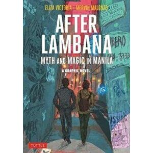 After Lambana: A Graphic Novel. Myth and Magic in Manila, Paperback - Eliza Victoria imagine
