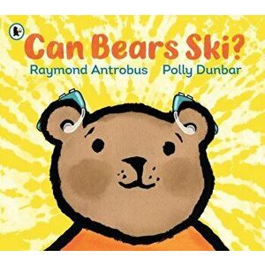 Can Bears Ski?, Paperback - Raymond Antrobus imagine