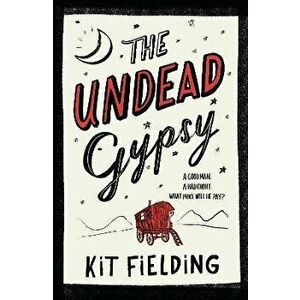 The Undead Gypsy. The darkly funny Own Voices novel, Hardback - Kit Fielding imagine