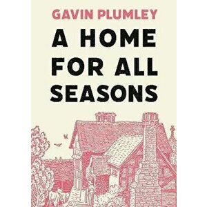 A Home for All Seasons. Main, Hardback - Gavin (author) Plumley imagine