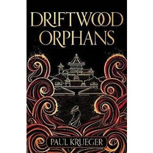 Driftwood Orphans, Hardback - Paul Krueger imagine