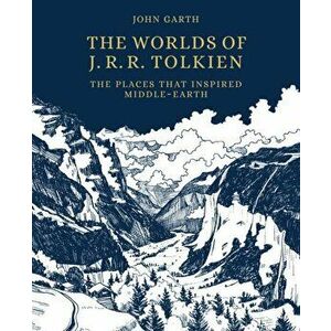 The Worlds of J.R.R. Tolkien. The Places that Inspired Middle-earth, Paperback - John Garth imagine