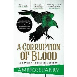A Corruption of Blood. Main, Paperback - Ambrose Parry imagine