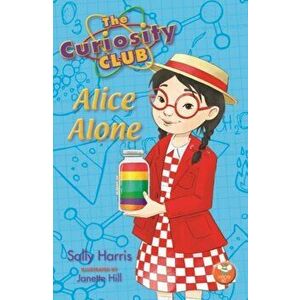 The Curiosity Club. Alice Alone, Paperback - Sally Harris imagine