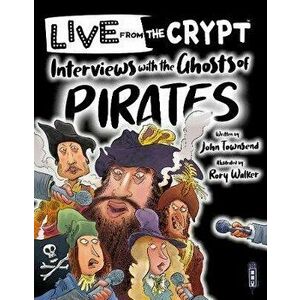 Interviews with the ghosts of pirates. Illustrated ed, Paperback - John Townsend imagine