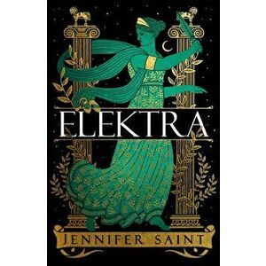 Elektra. The mesmerising retelling from the women at the heart of the Trojan War, Hardback - Jennifer Saint imagine