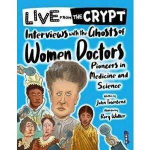 Interviews with the ghosts of women doctors. Illustrated ed, Paperback - John Townsend imagine