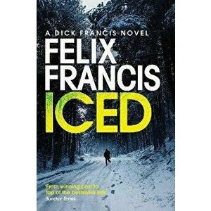 Iced, Paperback - Felix Francis imagine