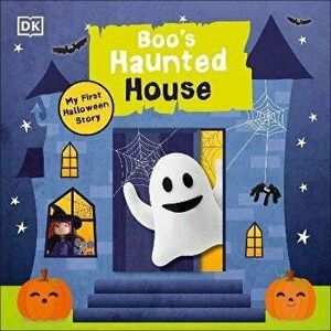 Boo's Haunted House. Filled With Spooky Creatures, Ghosts, and Monsters!, Board book - DK imagine