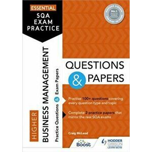 Essential SQA Exam Practice: Higher Business Management Questions and Papers. From the publisher of How to Pass, Paperback - James Morrison imagine