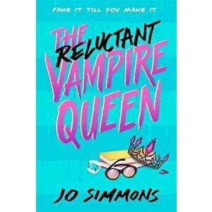 The Reluctant Vampire Queen. a laugh-out-loud teen read, Paperback - Jo Simmons imagine