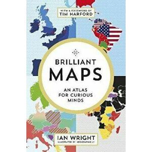 Brilliant Maps. An Atlas for Curious Minds, Paperback - Ian Wright imagine