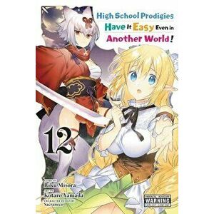 High School Prodigies Have It Easy Even in Another World!, Vol. 12 (manga), Paperback - Riku Misora imagine