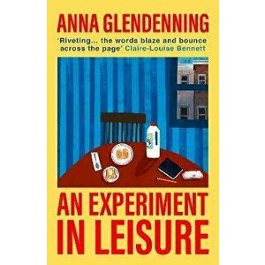 An Experiment in Leisure, Paperback - Anna Glendenning imagine
