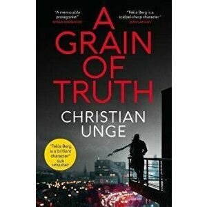 A Grain of Truth, Paperback - Christian Unge imagine