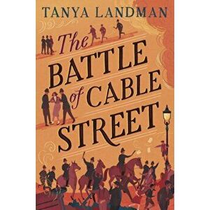 The Battle of Cable Street, Paperback - Tanya Landman imagine
