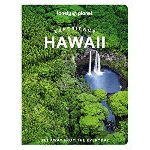 Experience Hawaii, Paperback - Lonely Planet imagine