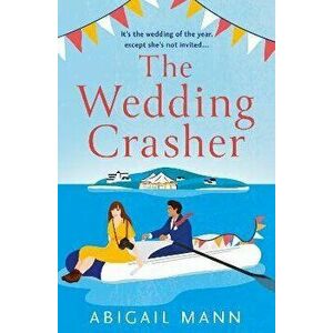 The Wedding Crasher, Paperback - Abigail Mann imagine