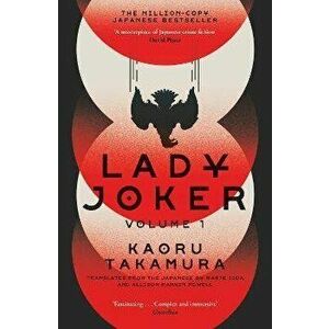Lady Joker. The Million Copy Bestselling 'Masterpiece of Japanese Crime Fiction', Paperback - Kaoru Takamura imagine