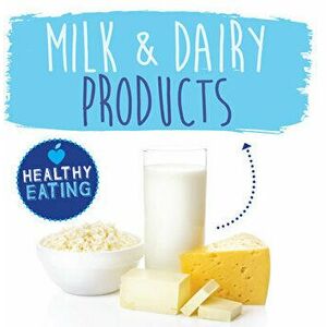 Milk and Dairy Products, Paperback - Gemma McMullen imagine