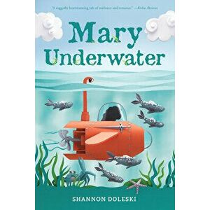 Mary Underwater, Paperback - Shannon Doleski imagine
