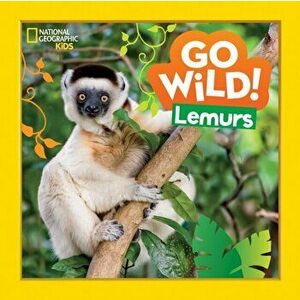 Go Wild! Lemurs, Hardback - National Geographic Kids imagine