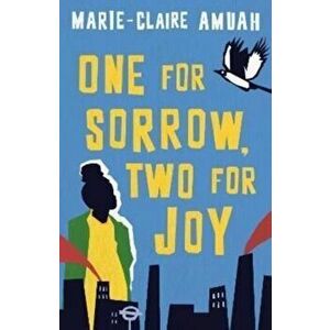 One for Sorrow, Two for Joy, Hardback - Marie-Claire Amuah imagine