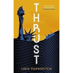 Thrust. Main, Hardback - Lidia Yuknavitch imagine