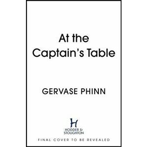 At the Captain's Table, Hardback - Gervase Phinn imagine