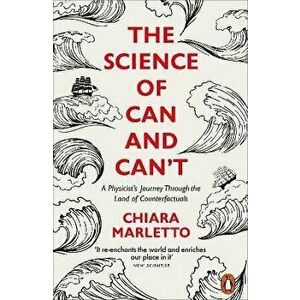 The Science of Can and Can't. A Physicist's Journey Through the Land of Counterfactuals, Paperback - Chiara Marletto imagine