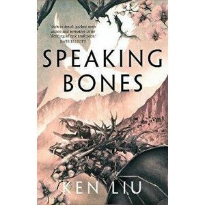 Speaking Bones, Hardback - Ken Liu imagine