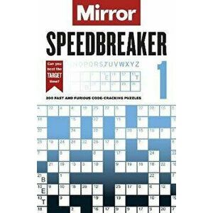 The Mirror: Speedbreaker 1. 200 fast and furious code-cracking puzzles from the pages of your favourite newspaper, Paperback - Daily Mirror Reach PLC imagine