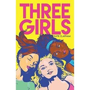 Three Girls, Paperback - Katie Clapham imagine