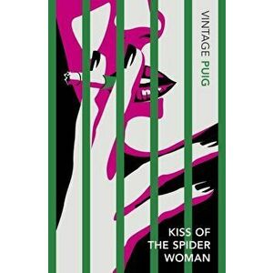 Kiss of the Spider Woman. The Queer Classic Everyone Should Read, Paperback - Manuel Puig imagine