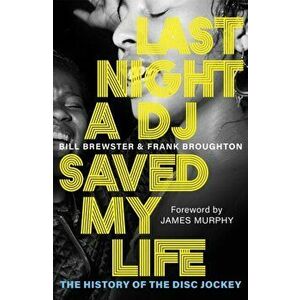 Last Night a DJ Saved My Life, Hardback - Frank Broughton imagine