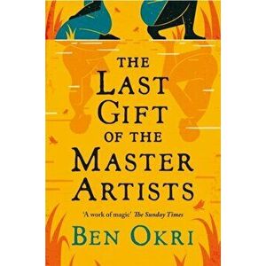 The Last Gift of the Master Artists, Hardback - Ben Okri imagine