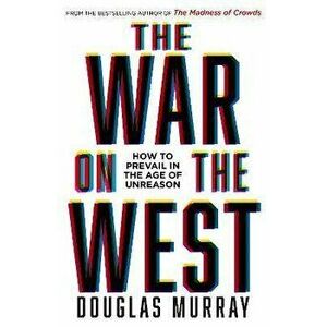 The War on the West, Paperback - Douglas Murray imagine
