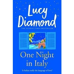 One Night in Italy. The bestselling author of ANYTHING COULD HAPPEN, Paperback - Lucy Diamond imagine