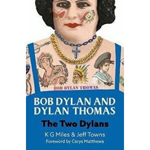 Bob Dylan and Dylan Thomas. The Two Dylans, Paperback - Jeff Towns imagine