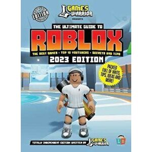 Roblox Ultimate Guide by GamesWarrior 2023 Edition, Hardback - Little Brother Books imagine