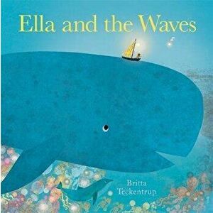 Ella and the Waves, Hardback - Britta Teckentrup imagine