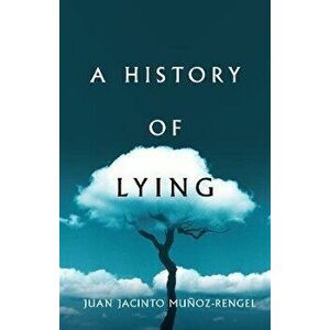 A History of Lying, Hardback - JJ Munoz-Rengel imagine